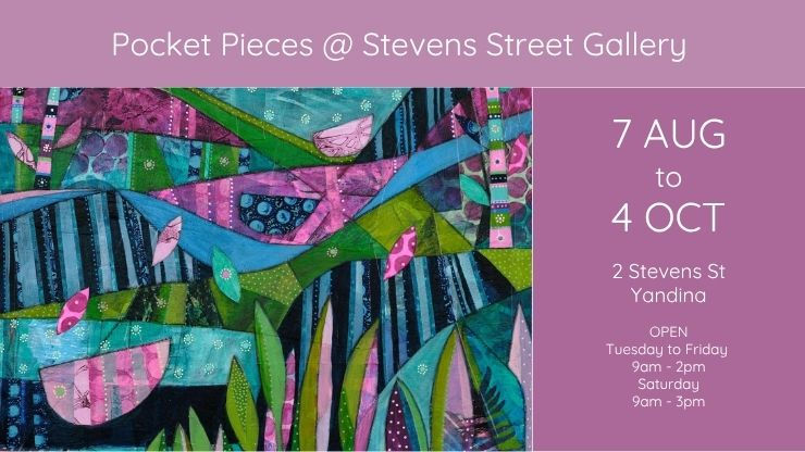 Abstract artwork with vibrant colors and patterns. Text on lavender: "Pocket Pieces @ Stevens Street Gallery, 7 AUG to 4 OCT, 2 Stevens St Yandina."