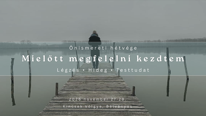 Mielőtt megfelelni kezdtem – önismereti hétvége