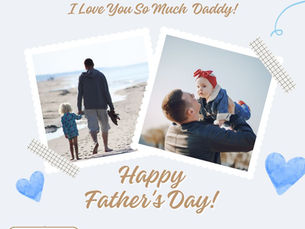 Happy Father's Day - I Love You So Much Daddy!
