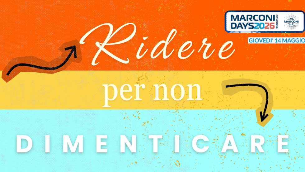 Ridere per non dimenticare — Marconi Days 2026 Sasso Marconi