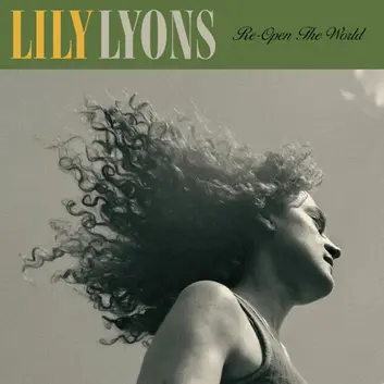 LILY LYONS | RE-OPEN THE WORLD