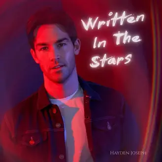 HAYDEN JOSEPH | WRITTEN IN THE STARS - EP