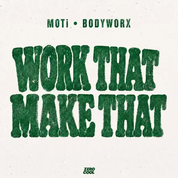 MOTi & BODYWORX | WORK THAT, MAKE THAT - SINGLE