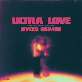 KSHMR, JASON ROSS & BRIEANNA GRACE | ULTRA LOVE (RYOS REMIX)
