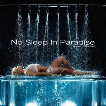 NAOMI SHARON | NO SLEEP IN PARADISE