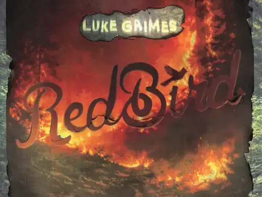 LUKE GRIMES | RED BIRD