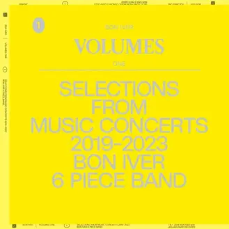 BON IVER | VOLUMES: ONE (SELECTIONS FROM MUSIC CONCERTS 2019-2023 BON IVER 6 PIECE BAND)