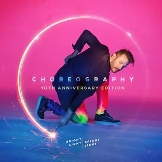 BRIGHT LIGHT BRIGHT LIGHT | CHOREOGRAPHY (10TH ANNIVERSARY EDITION)