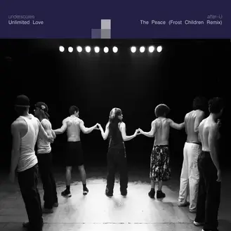 UNDERSCORES | UNLIMITED LOVE BW THE PEACE (FROST CHILDREN REMIX) - SINGLE
