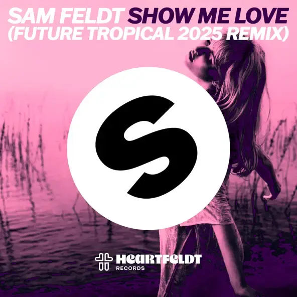 SAM FELDT | SHOW ME LOVE (FUTURE TROPICAL 2025 REMIX) 