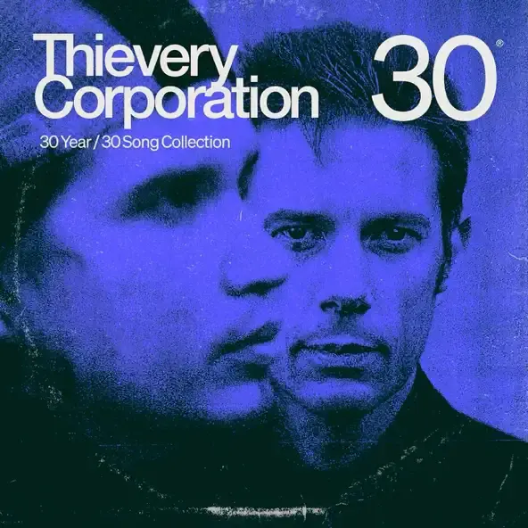 THIEVERY CORPORATION | THIEVERY 30
