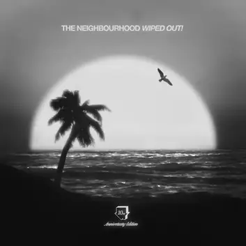 THE NEIGHBOURHOOD | WIPED OUT! (10TH ANNIVERSARY EDITION)