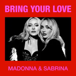 MADONNA & SABRINA CARPENTER | BRING YOUR LOVE – SINGLE (NEW MIX EDITION)