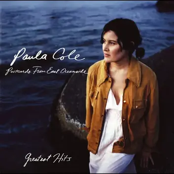 PAULA COLE | GREATEST HITS - POSTCARDS FROM EAST OCEANSIDE (2006)