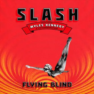 SLASH | FLYING BLIND (FEAT. MYLES KENNEDY & THE CONSPIRATORS) – PRE-SINGLE