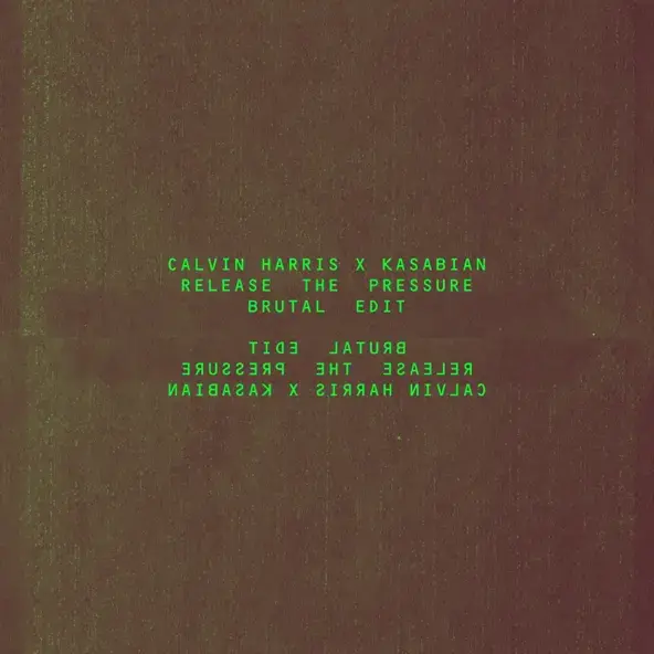 CALVIN HARRIS & KASABIAN | RELEASE THE PRESSURE (BRUTAL EDIT)