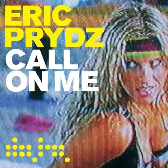 ERIC PRYDZ | CALL ON ME (REMIXES) - EP (2004)