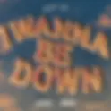 LUCAS ESTRADA & JOSHUA ROBBIE | I WANNA BE DOWN
