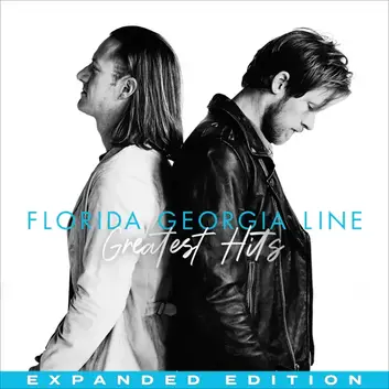 FLORIDA GEORGIA LINE | GREATEST HITS (EXPANDED EDITION)