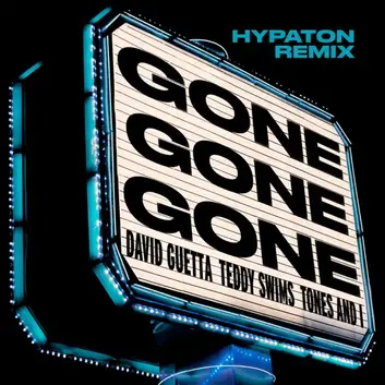 DAVID GUETTA & TONES AND I | GONE GONE GONE (FEAT. TEDDY SWIMS) [HYPATON REMIX)