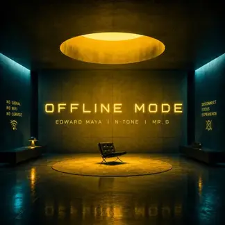EDWARD MAYA, N-TONE & MR G | OFFLINE MODE – SINGLE