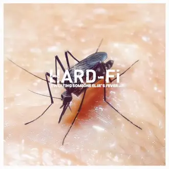 HARD-FI | SWEATING SOMEONE ELSE'S FEVER