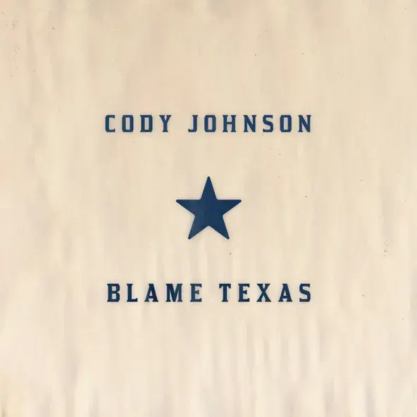 CODY JOHNSON | BLAME TEXAS