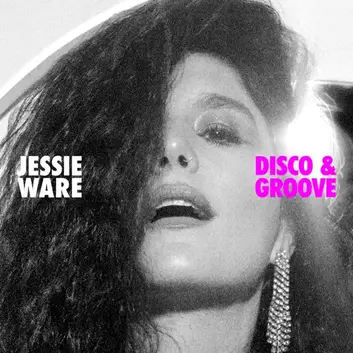 JESSIE WARE | DISCO & GROOVE