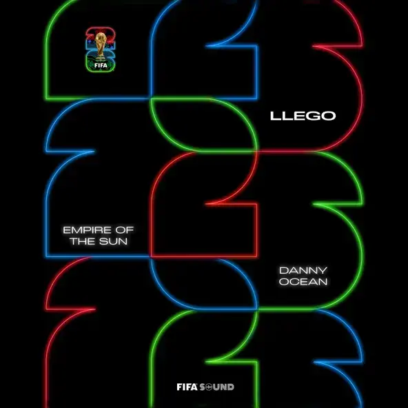 EMPIRE OF THE SUN, DANNY OCEAN & FIFA SOUND | LLEGO (FIFA WORLD CUP 2026™) – SINGLE 