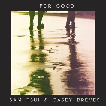 SAM TSUI | FOR GOOD (ACOUSTIC)