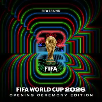 FIFA SOUND | OFFICIAL FIFA WORLD CUP 2026™ ALBUM (OPENING CEREMONY EDITION)