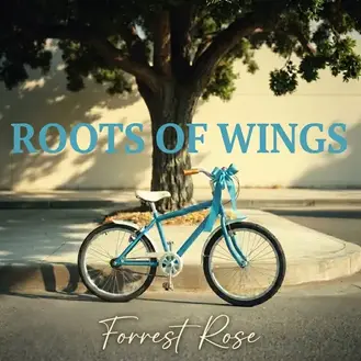 FORREST ROSE | ROOTS OF WINGS
