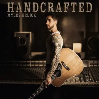 MYLES ERLICK | HANDCRAFTED 
