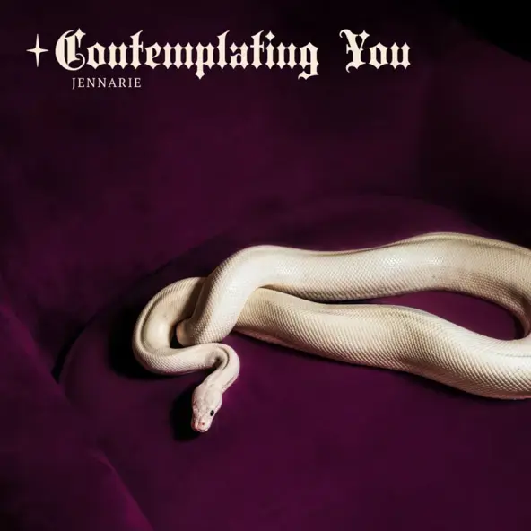 JENNARIE | CONTEMPLATING YOU