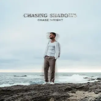 CHASE WRIGHT | CHASING SHADOWS