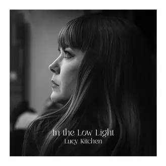LUCY KITCHEN | IN THE LOW LIGHT