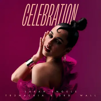 SARAH ENGELS, TR3NACRIA & 3RD WALL | CELEBRATION