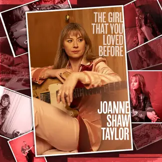 JOANNE SHAW TAYLOR | THE GIRL THAT YOU LOVED BEFORE - EP