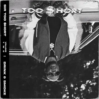 TOO $HORT | SIR TOO $HORT, VOL. 2 (DRINK & SMOKE)
