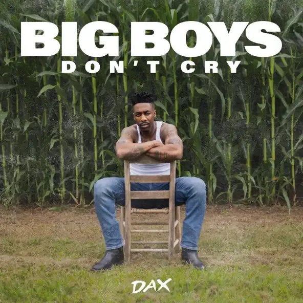 DAX | BIG BOYS DON'T CRY - SINGLE