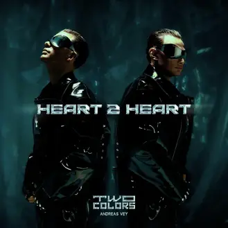 TWOCOLORS | HEART 2 HEART (FEAT. ANDREAS VEY) - SINGLE