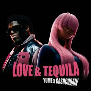 YUME & CASH COBAIN | LOVE & TEQUILA