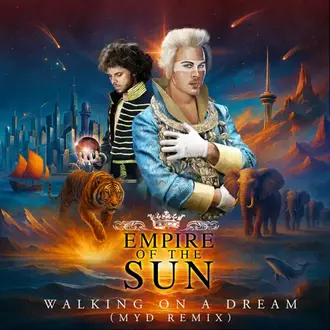 EMPIRE OF THE SUN | WALKING ON A DREAM (2026 REIMAGINED)