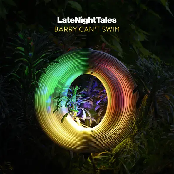 BARRY CAN'T SWIM | LATE NIGHT TALES: BARRY CAN'T SWIM