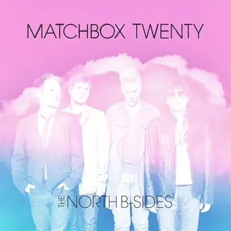 MATCHBOX TWENTY | THE NORTH B-SIDES - EP
