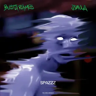 BUSTA RHYMES & J DILLA | SPAZZZ - SINGLE