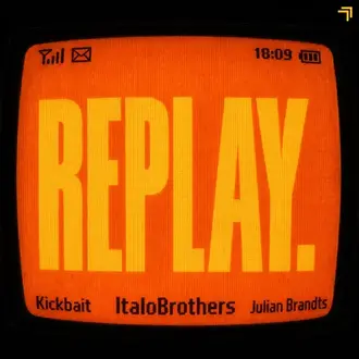 ITALOBROTHERS, KICKBAIT & JULIAN BRANDTS | REPLAY - SINGLE