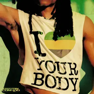 DESTIN CONRAD | I LOVE YOUR BODY - SINGLE