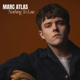 MARC ATLAS | NOTHING TO LOSE