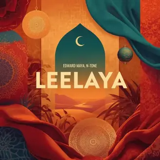 EDWARD MAYA & N-TONE | LEELAYA - SINGLE